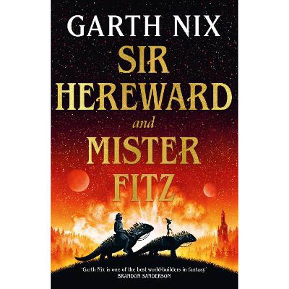 Sir Hereward and Mister Fitz: A fantastical short story collection from international bestseller Garth Nix (Hardback)